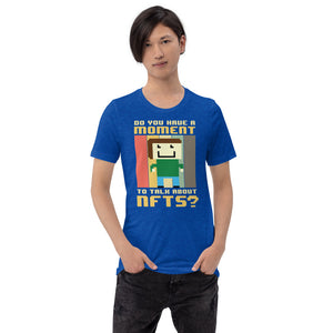 "Have a Moment for NFTs?" - Short-Sleeve Unisex T-Shirt