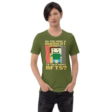 Load image into Gallery viewer, &quot;Have a Moment for NFTs?&quot; - Short-Sleeve Unisex T-Shirt